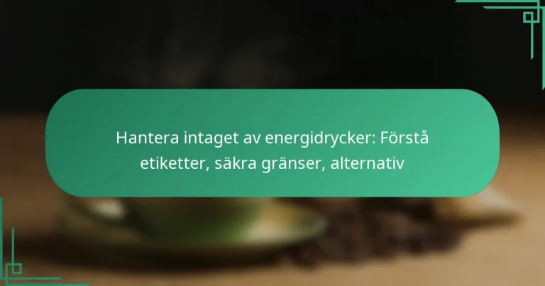 featured-image-hantera-intaget-av-energidrycker-forsta-etiketter-sakra-granser-alternativ