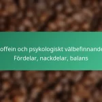 featured-image-koffein-och-psykologiskt-valbefinnande-fordelar-nackdelar-balans