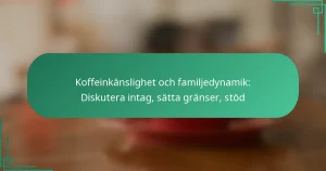 featured-image-koffeinkanslighet-och-familjedynamik-diskutera-intag-satta-granser-stod