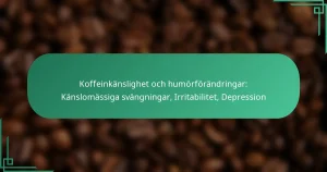 featured-image-koffeinkanslighet-och-humorforandringar-kanslomassiga-svangningar-irritabilitet-depression