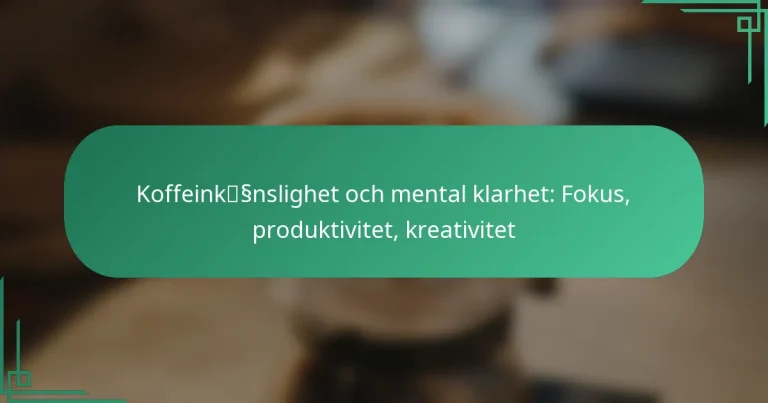 featured-image-koffeinkssnslighet-och-mental-klarhet-fokus-produktivitet-kreativitet