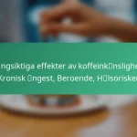 featured-image-lcaegngsiktiga-effekter-av-koffeinkcaenslighet-kronisk-caegngest-beroende-hcaelsorisker