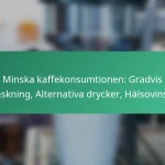 featured-image-minska-kaffekonsumtionen-gradvis-minskning-alternativa-drycker-halsovinster